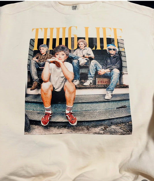 Golden Girls Thug life crewneck